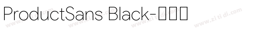 ProductSans Black字体转换 ProductSans Black字体转换